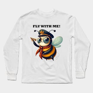 Funny cute bumblebee pilot Fly with me Long Sleeve T-Shirt